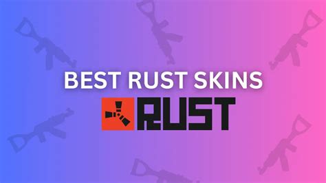 rust best skin|Best Rust Skins .